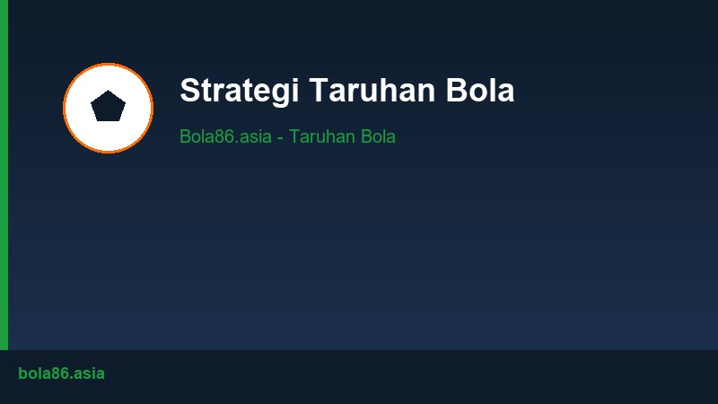 Strategi Taruhan Bola